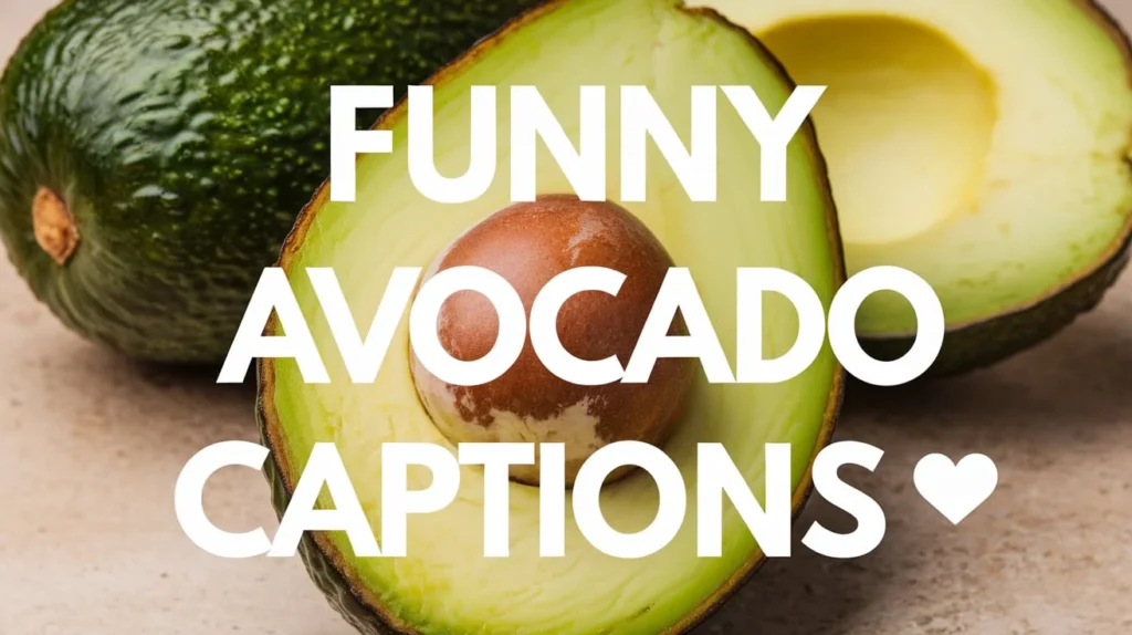 Funny Avocado Captions 