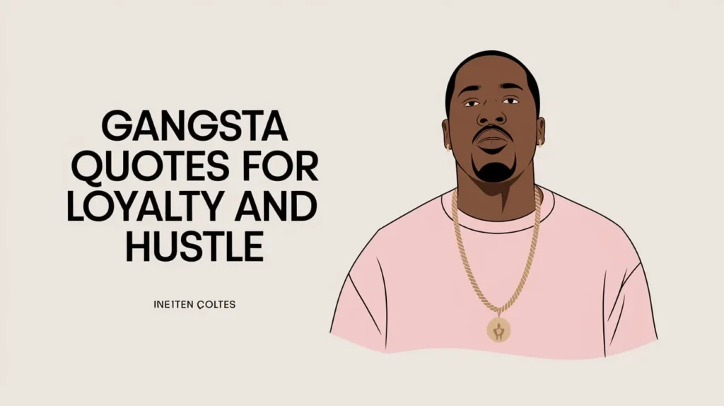 Gangsta Quotes For Loyalty And Hustle
