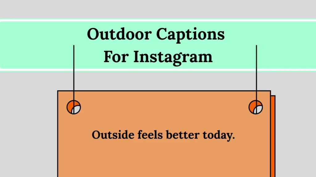 Engaging Outdoor Captions For Instagram