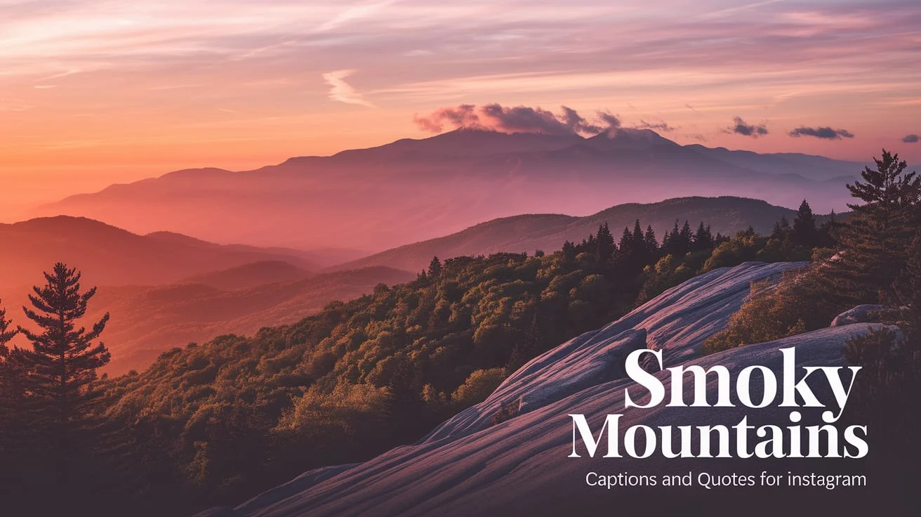 Smoky Mountains Captions And Quotes For Instagram