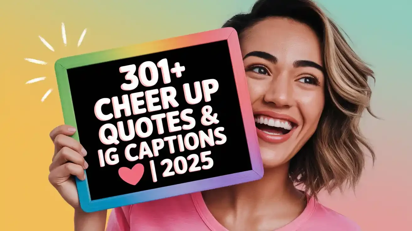 Cheer Up Quotes & IG Captions