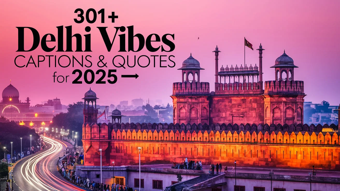 Delhi Vibes Captions & Quotes