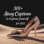 Sissy Captions to Express Yourself