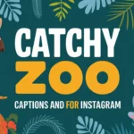 Catchy Zoo Captions and Quotes for Instagram