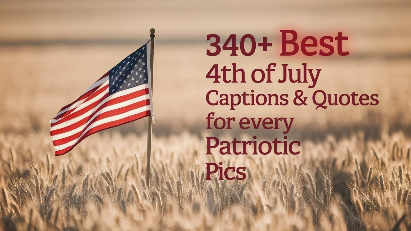 Best 4th Of July Captions & Quotes For Every Patriotic Pics