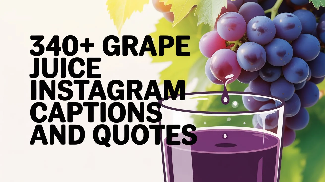 Grape Juice Instagram Captions And Quotes