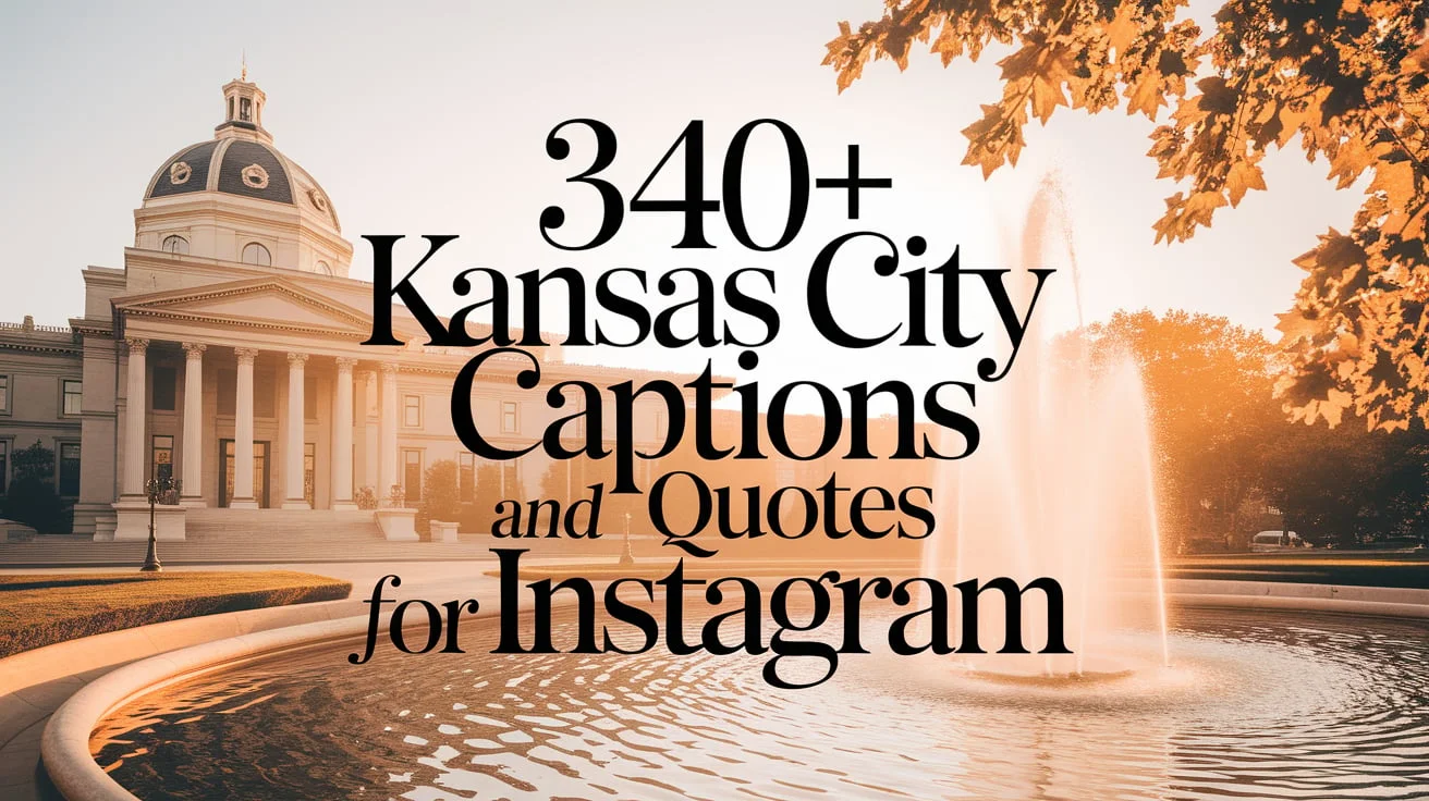 Kansas City Captions And Quotes For Instagram