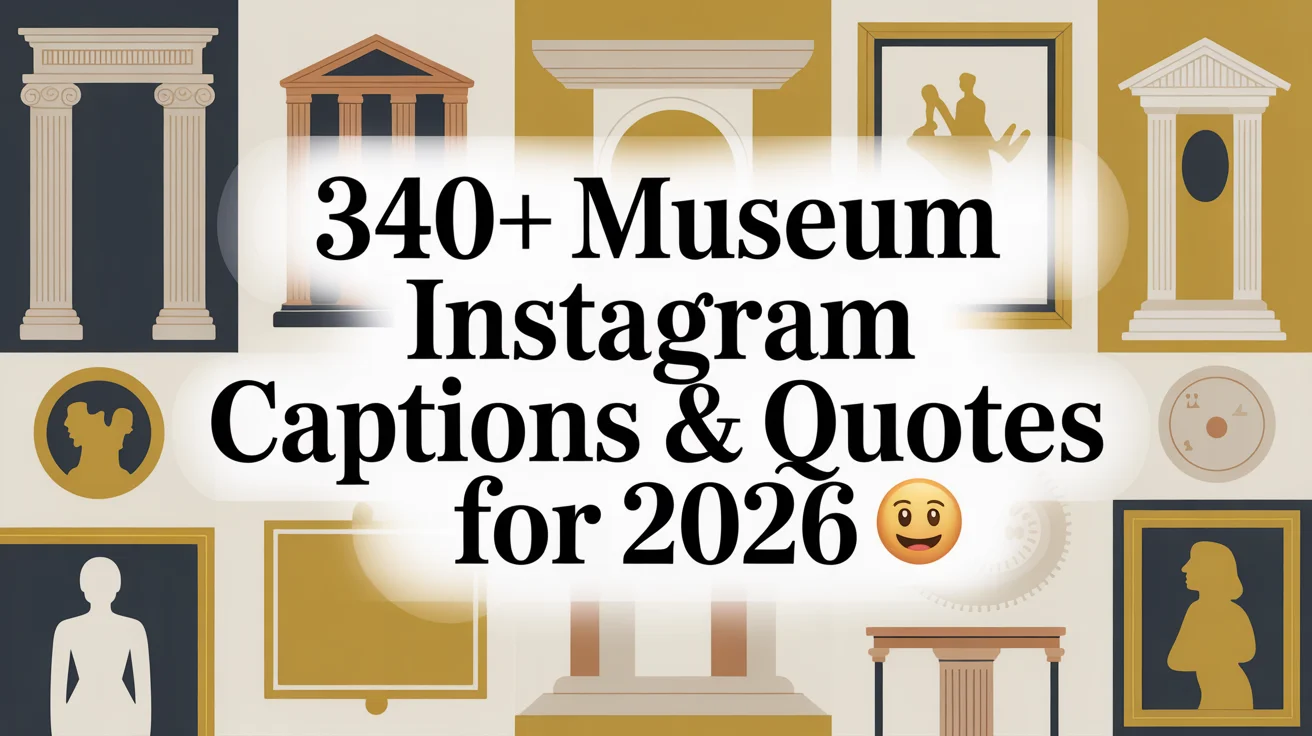 Museum Instagram Captions