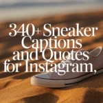 Sneaker Captions And Quotes For Instagram