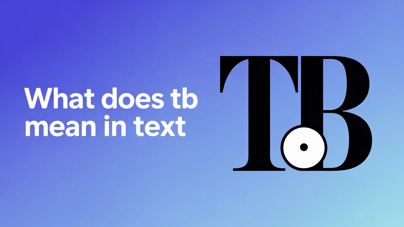 What Does TB Mean in Text?
