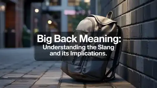 Big Back Meaning