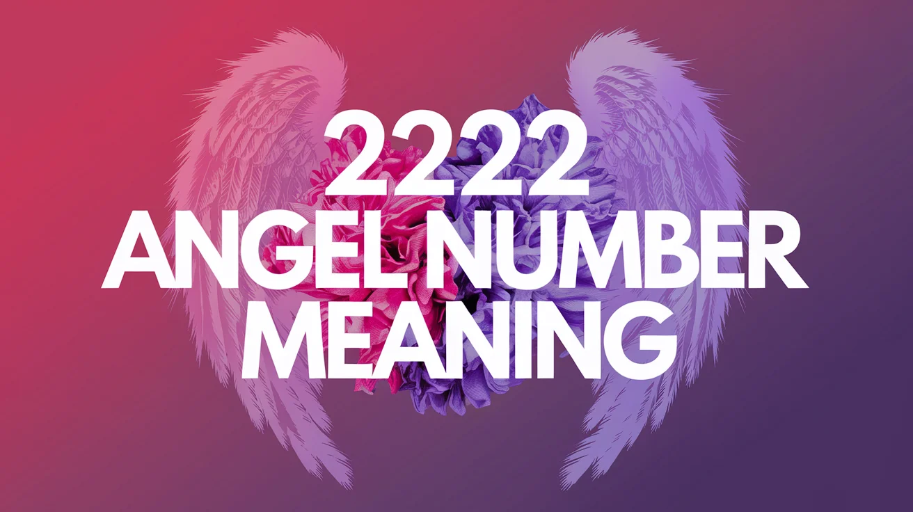 2222 Angel Number Meaning