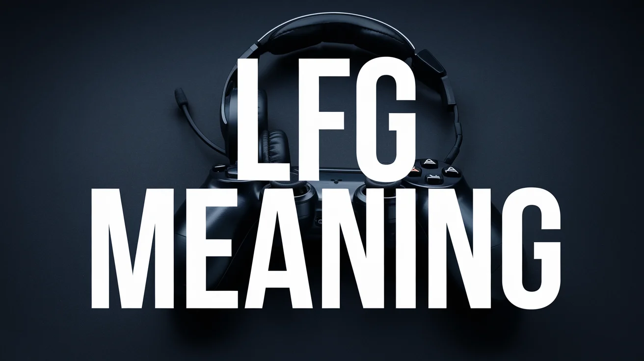 What Does LFG Mean in Text and Gaming?