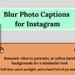 Blur Photo Captions for Instagram: Aesthetic & Moody Caption Ideas
