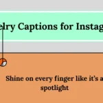 Jewelry Captions for Instagram (2026) – Elegant & Trendy Lines